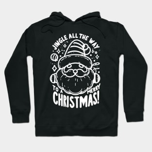 Jingle All The Way To a Merry Christmas! Hoodie